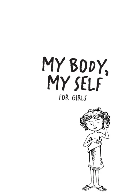 My Body, My Self for Girls