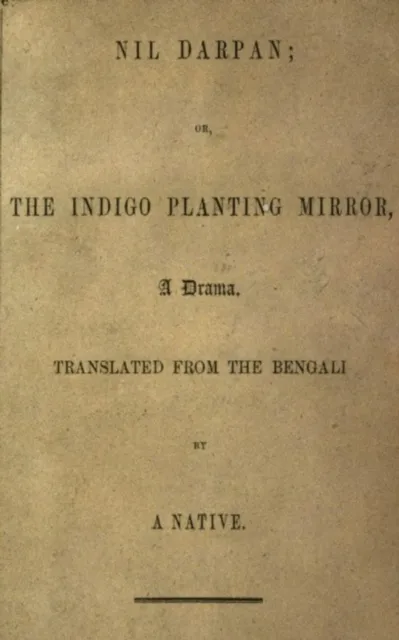 Nil Darpan; or, The Indigo Planting Mirror