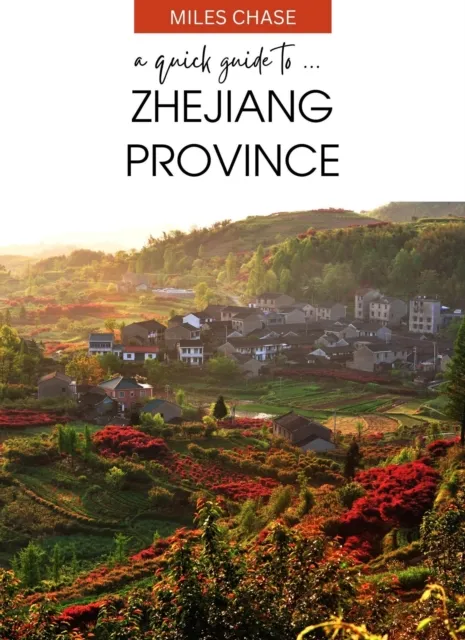 Quick Guide To ... Zhejiang Province