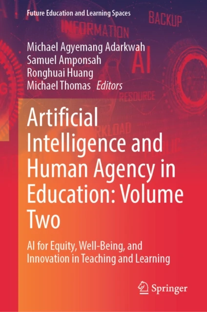 Artificial Intelligence and Human Agency in Education: Volume Two