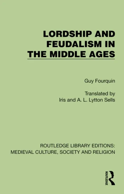 Lordship and Feudalism in the Middle Ages