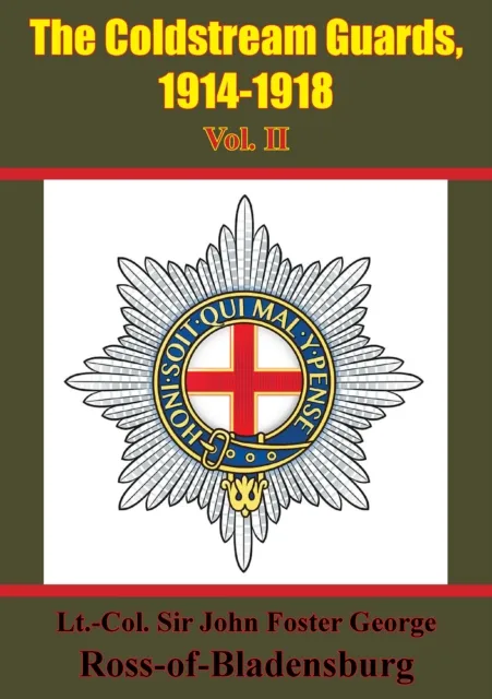 Coldstream Guards, 1914-1918 Vol. II [Illustrated Edition]