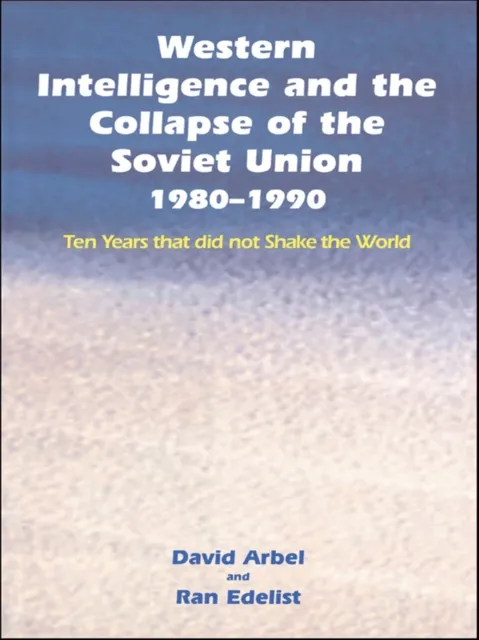 Western Intelligence and the Collapse of the Soviet Union