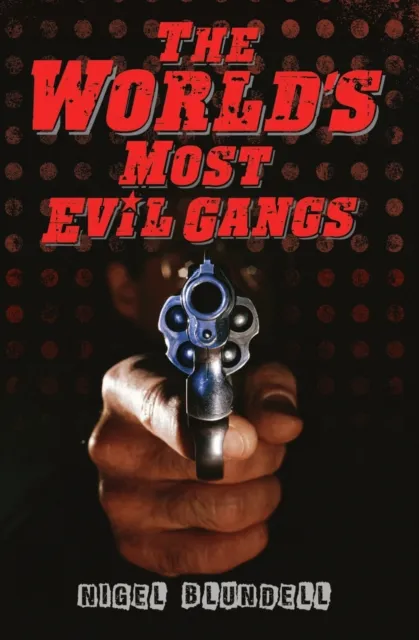 World's Most Evil Gangs