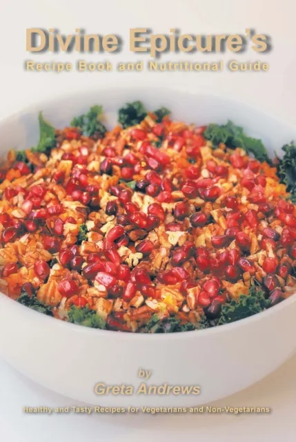 Divine Epicure's Recipe Book and Nutritional Guide