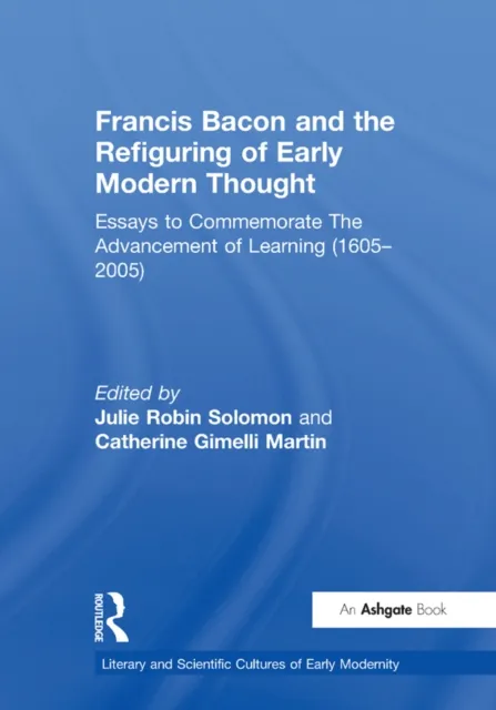 Francis Bacon and the Refiguring of Early Modern Thought