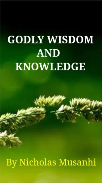Godly Wisdom and Knowledge
