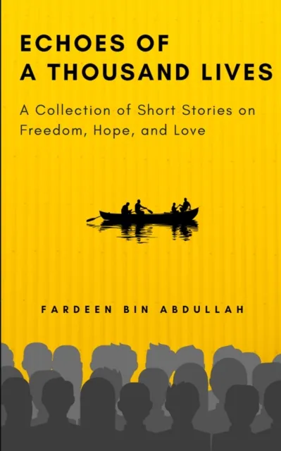 Echoes of a Thousand Lives: A Collection of Short Stories on Freedom, Hope, and Love