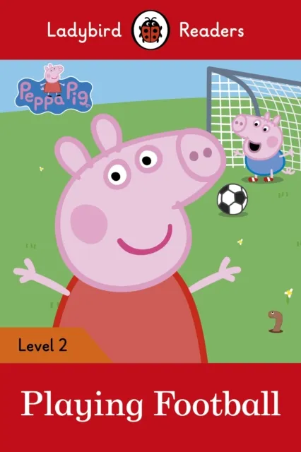 Ladybird Readers Level 2 - Peppa Pig - Playing Football (ELT Graded Reader)