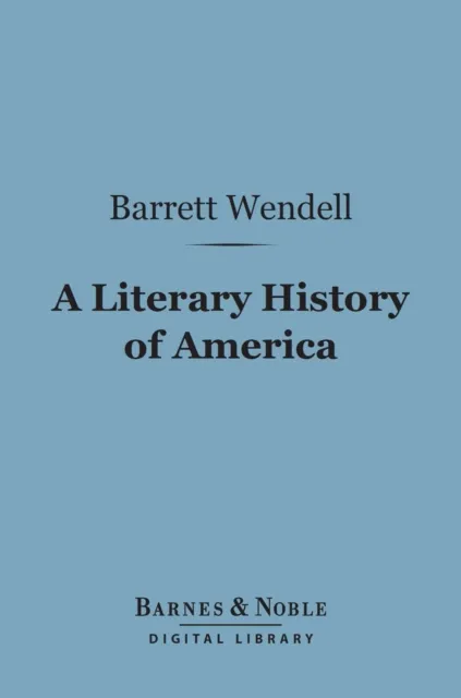 Literary History of America (Barnes & Noble Digital Library)