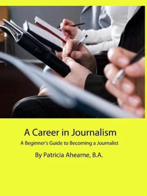 Career in Journalism: A Beginner's Guide to Becoming a Journalist