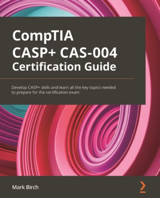 CompTIA CASP+ CAS-004 Certification Guide