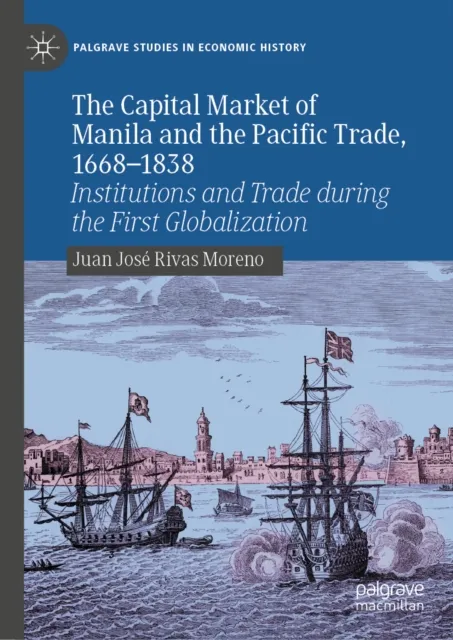 Capital Market of Manila and the Pacific Trade, 1668-1838