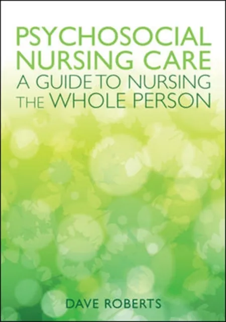 Psychosocial Nursing Care: a Guide to Nursing the Whole Person