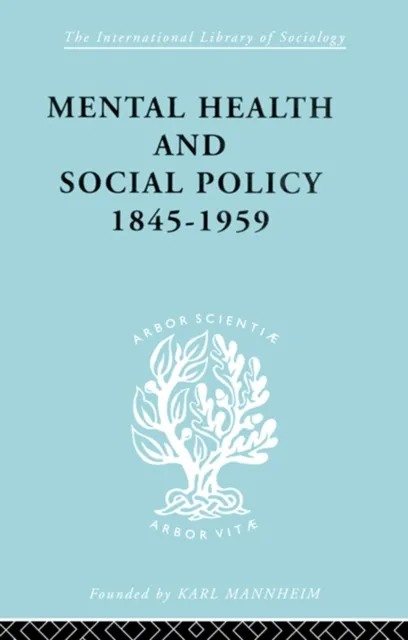 Mental Health and Social Policy, 1845-1959