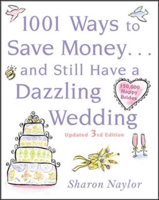 1001 Ways To Save Money . . . and Still Have a Dazzling Wedding