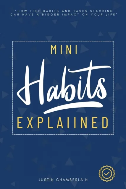 Mini Habits Explained: