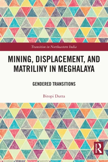 Mining, Displacement, and Matriliny in Meghalaya