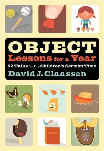 Object Lessons for a Year (Object Lesson Series)