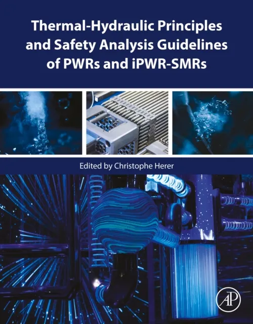Thermal-Hydraulic Principles and Safety Analysis Guidelines of PWRs and iPWR-SMRs