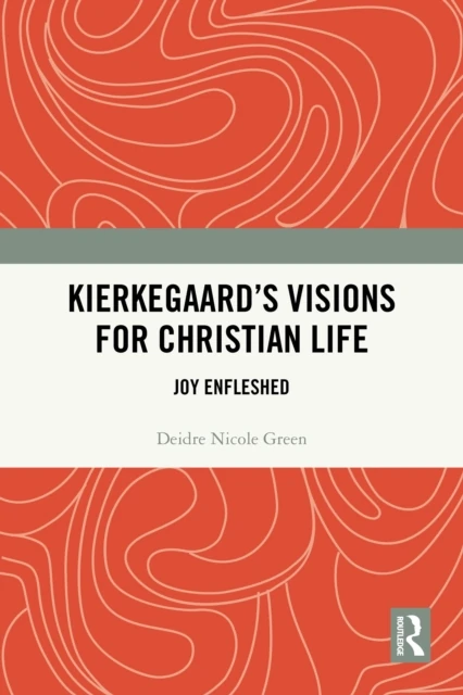 Kierkegaard's Visions for Christian Life