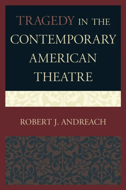 Tragedy in the Contemporary American Theatre