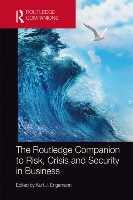 Routledge Companion to Risk, Crisis and Security in Business