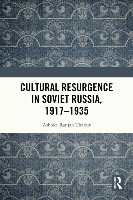 Cultural Resurgence in Soviet Russia, 1917-1935