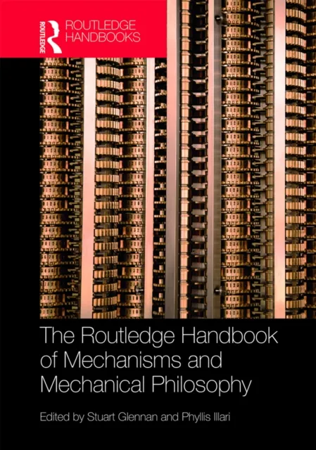 Routledge Handbook of Mechanisms and Mechanical Philosophy