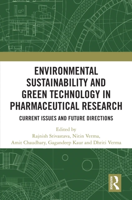 Environmental Sustainability and Green Technology in Pharmaceutical Research