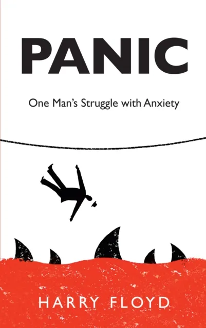 Panic: One Man's Struggle with Anxiety
