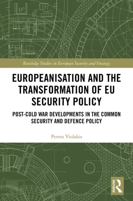 Europeanisation and the Transformation of EU Security Policy