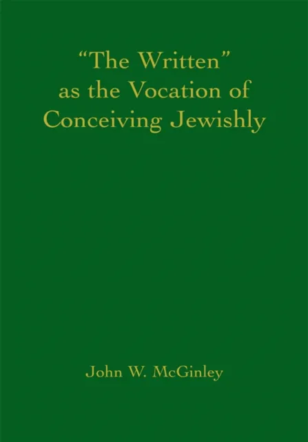 Written as the Vocation of Conceiving Jewishly