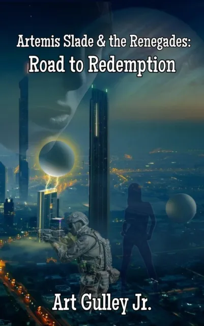 Artemis Slade & The Renegades: The Road to Redemption