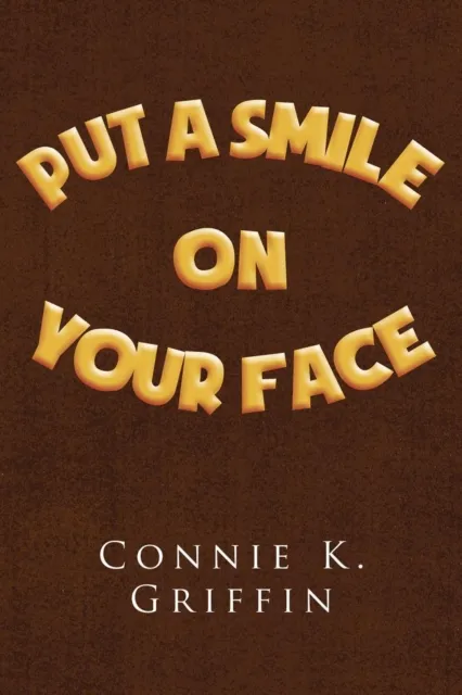 Put a Smile on Your Face