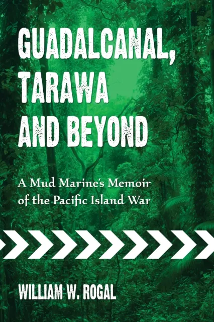 Guadalcanal, Tarawa and Beyond