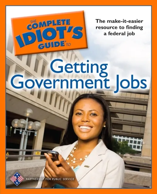 Complete Idiot's Guide to Getting Government Jobs