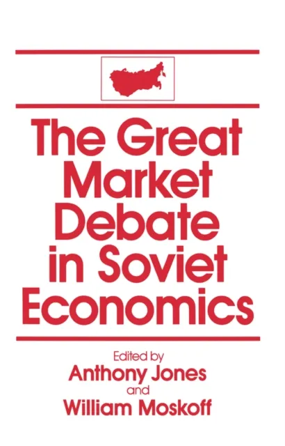 Great Market Debate in Soviet Economics: An Anthology