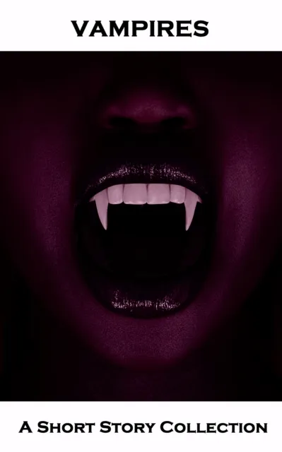 Vampires - A Short Story Collection