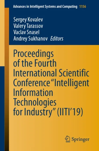 Proceedings of the Fourth International Scientific Conference "Intelligent Information Technologies for Industry" (IITI'19)