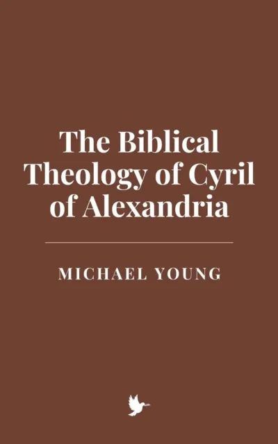 Biblical Theology of Cyril of Alexandria