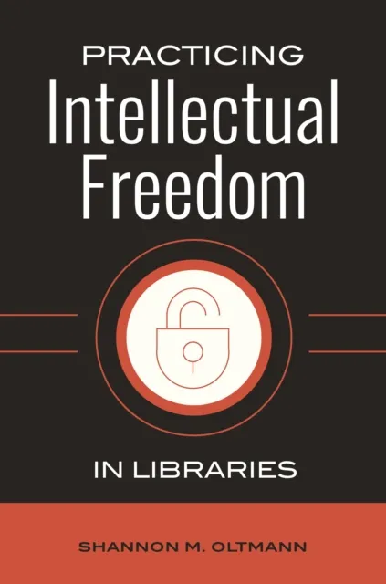 Practicing Intellectual Freedom in Libraries