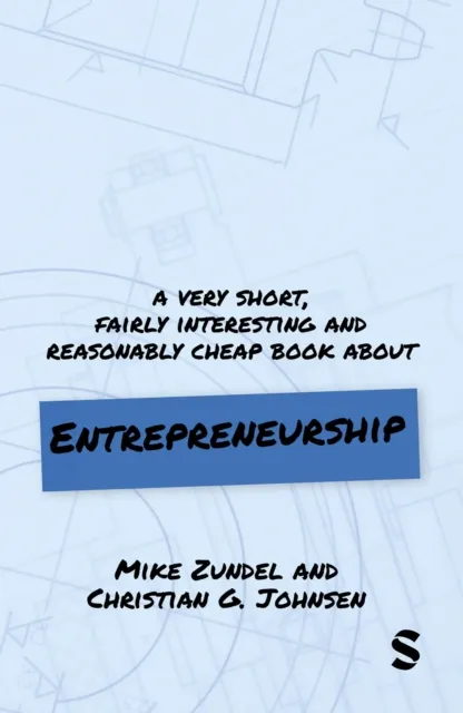 Very Short, Fairly Interesting and Reasonably Cheap Book About Entrepreneurship