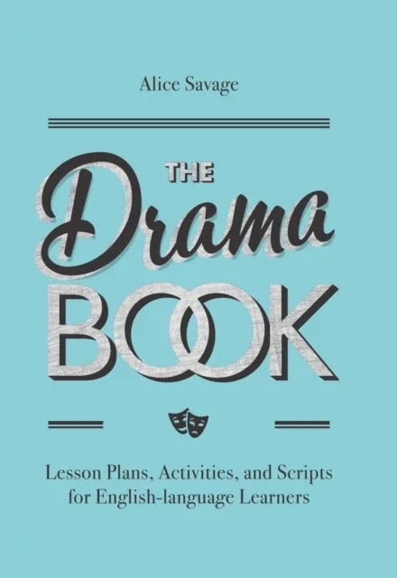Drama Book: Lesson Plans, Activities, and Scripts for English-Language Learners
