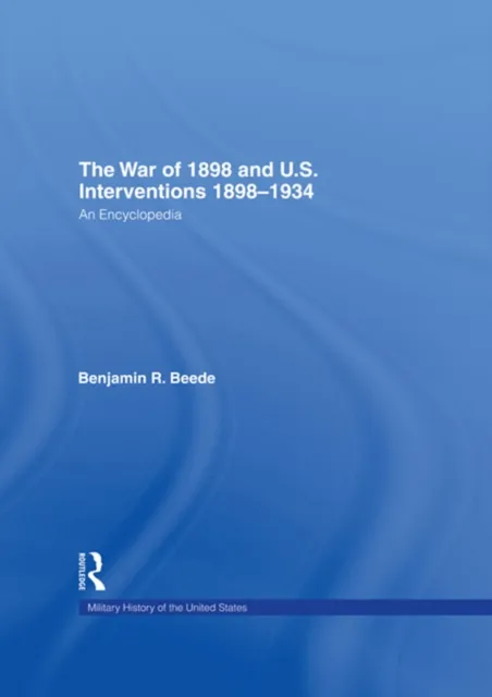 War of 1898 and U.S. Interventions, 1898T1934