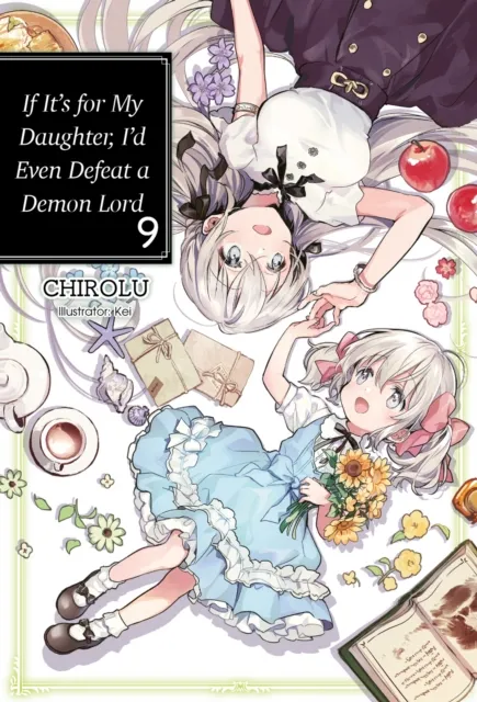 If It's for My Daughter, I'd Even Defeat a Demon Lord: Volume 9