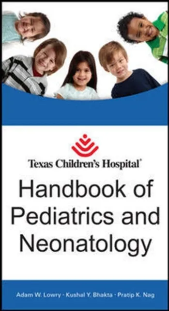 Texas Children's Hospital Handbook of Pediatrics and Neonatology