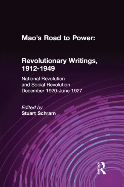 Mao's Road to Power: Revolutionary Writings, 1912-49: v. 2: National Revolution and Social Revolution, Dec.1920-June 1927