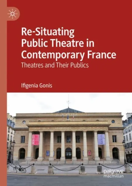 Re-Situating Public Theatre in Contemporary France