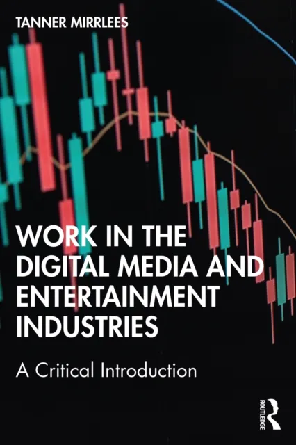 Work in the Digital Media and Entertainment Industries